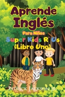 Aprende Inglés Para Niños: De Super Kids R' Us - Libro Uno (Aprende Inglés Para Niños – Learn English For Kids) B08RX65H1R Book Cover