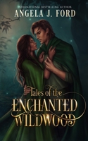 Tales of the Enchanted Wildwood: Tales 1-6 B08NSKMWZ4 Book Cover