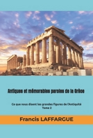 Antiques et mémorables paroles de la Grèce: Ce que nous disent les grandes figures de l’Antiquité - Tome 2 (French Edition) B0FF9WVTPP Book Cover