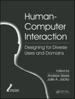 Human-Computer Interaction: Designing for Diverse Users and Domains (Human Factors and Ergonomics) 1138115053 Book Cover