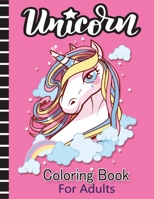 Unicorn Coloring Book for Adults: A Jumbo Unicorn Coloring Book for Adults with Super Unicorn Designs B08GB4BDRD Book Cover