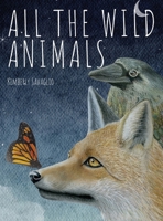 All the Wild Animals B0CTX7YYZQ Book Cover