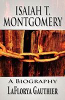 Isaiah T. Montgomery: A Biography 1627097287 Book Cover
