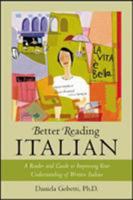 Better Reading Italian : A Reader and Guide to Improving Your Understanding of Written Italian 007139138X Book Cover