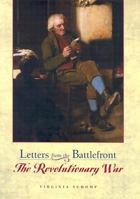 The Revolutionary War: Letters from the Battlefront 0761416595 Book Cover