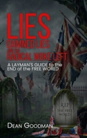 Lies, Damned Lies and the Radical Woke Left: A Layman’s Guide to the End of the Free World 1918897565 Book Cover