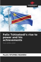 Felix Tshisekedi's rise to power and his achievements 620889526X Book Cover