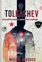 Tolkachev (Portuguese Edition) B0DYNNTWLV Book Cover