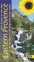 Eastern Provence Guide – Cote D’Azur to the Alps: 70 long and short walks with detailed maps and GPS; 10 car tours with pull-out map (Sunflower Landscapes) 1856915387 Book Cover