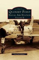 Quonset Point Naval Air Station Volume II 153160028X Book Cover
