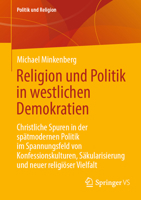 Religion und Politik in westlichen Demokratien: Christliche Spuren in der spätmodernen Politik im Spannungsfeld von Konfessionskulturen, ... (Politik und Religion) 3658430184 Book Cover