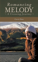 Romancing Melody: A Crossing Journey 0998167843 Book Cover