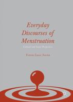 Everyday Discourses of Menstruation: Cultural and Social Perspectives 1137487747 Book Cover