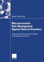 Macroeconomic Risk Management Against Natural Disasters: Analysis Focussed on Governments in Developing Countries 3835005944 Book Cover