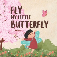 Fly My Little Butterfly B0CMNTC4DQ Book Cover