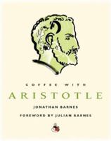 Coffee with Aristotle 184483610X Book Cover