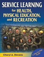 Service Learning for Health, Physical Education, and Recreation: A Step-By-Step Guide 0736060227 Book Cover