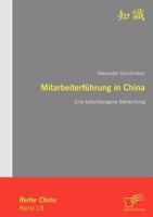 Mitarbeiterführung in China. Eine kulturbezogene Betrachtung (German Edition) 3836664089 Book Cover