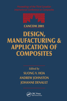 Design, Manufacturing & Application of Composites: August 21-24, 2001 Holiday Inn Montreal-Midtown, Montréal, Québec, Canada 1587161141 Book Cover