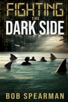 Fighting The Dark Side B0C9S3G1DV Book Cover
