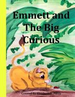Emmett's Big Curious: Happy Birthday Emmett 1546324593 Book Cover