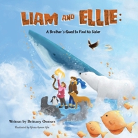 Liam and Ellie: A Brother's Quest to Find his Sister B0CQ8L1VBY Book Cover