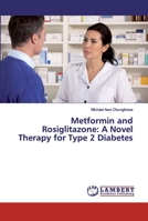 Metformin and Rosiglitazone: A Novel Therapy for Type 2 Diabetes 6202094176 Book Cover