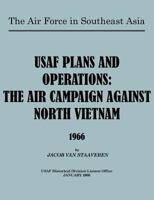 USAF Plans and Operations: The Air Campaign Against North Vietnam 1966 1780399952 Book Cover