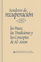 Senderos de recuperacion: Los pasos, las tradiciones y los conceptos de Al-Anon 0910034370 Book Cover