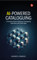 AI-Powered Cataloguing: A Practical Guide to Building a Cataloguing Application with Power Apps 1783308079 Book Cover