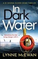 In Dark Water: A compulsive Scottish detective novel 1800324324 Book Cover