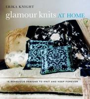 Glamour Knits: 15 Sensuous Designs to Knit and Keep Forever (Erika Knight Collectibles) 0307347206 Book Cover