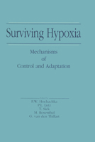 Surviving Hypoxia: Mechanisms of Control and Adaptation 0849342260 Book Cover