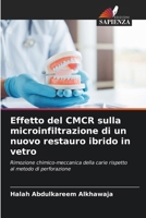 Effetto del CMCR sulla microinfiltrazione di un nuovo restauro ibrido in vetro 6207241673 Book Cover