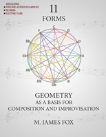 11 Forms: Geometry as a Basis for Composition and Improvisation B08CWB7NNH Book Cover