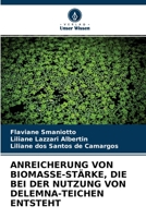 Anreicherung Von Biomasse-Stärke, Die Bei Der Nutzung Von Delemna-Teichen Entsteht 6202844957 Book Cover