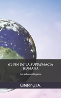 El Fin de la Supremacía Humana: Los arbóreos llegaron (Spanish Edition) B0DZXS9TWY Book Cover