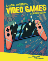 Video Games: A Graphic History 1728420180 Book Cover