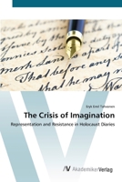 The Crisis of Imagination: Representation and Resistance in Holocaust Diaries 363942297X Book Cover