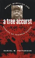 A Tree Accurst: Bobby McMillon and Stories of Frankie Silver 0807848735 Book Cover