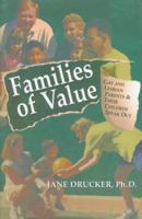 Families of Value: Gay and Lesbian Parents and Their Children Speak Out 0306458632 Book Cover