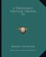 A Theologico Political Treatise V3 1162650559 Book Cover