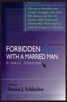Forbidden Love with a Married Man: E-mail Diaries 1425944264 Book Cover