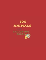 100 animals for toddler coloring book: My firdst animals coloring book, easy coloring pages for kids, for Boys & Girls, Little Kids, Preschool and Kin B0943ZWSQ9 Book Cover