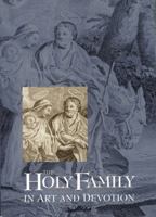 The Holy Family in Art and Devotion 0916101258 Book Cover