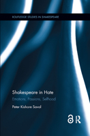 Shakespeare in Hate: Emotions, Passions, Selfhood 0367872420 Book Cover
