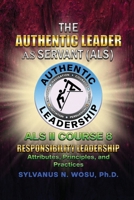 The Authentic Leader As Servant II Course 8: Responsibility Leadership 1960224883 Book Cover