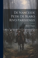 De Nanceide Petri de Blaro Rivo Parisiensis 1022107712 Book Cover