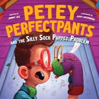 Petey Perfectpants And The Silly Sock Puppet B0FQQRMMLQ Book Cover