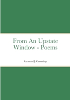 From An Upstate Window - Poems 1312461829 Book Cover